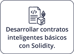 Desarrollar contratos inteligentes básicos con Solidity.