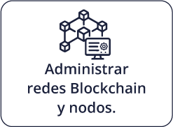 Administrar redes Blockchain y nodos.