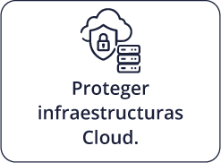 Proteger infraestructuras Cloud.