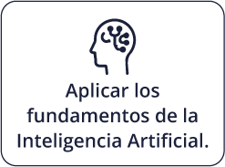 Aplicar los fundamentos de la Inteligencia Artificial.