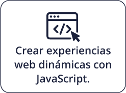 Crear experiencias web dinámicas con JavaScript.