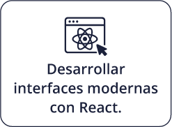 Desarrollar interfaces modernas con React.